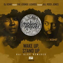 DJ Kemit Presents: Wake Up Stand Up (Kai Alce Remixes) [feat. Jill Rock Jones]