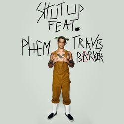 Shut Up (feat. phem & Travis Barker)