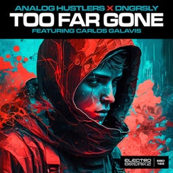 Too Far Gone Ft. Carlos Galavis