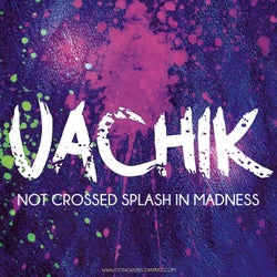 Not Crossed Splash In Madness - Single