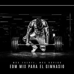 Más Fuerte, Más Rápido: EDM Mix para el Gimnasio