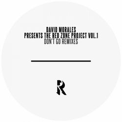 David Morales presents The Red Zone Project Vol.1 - Don't Go (Remixes)