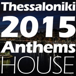 Thessaloniki 2015 Anthems: House