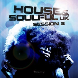 House & Soulful Uk Session, Vol. 2