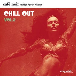 Chill Out Vol. 2 - Cafe' Noir Musique Pour Bistrots