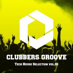 Clubbers Groove : Tech House Selection Vol.16