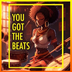 You Got The Beats