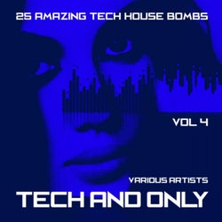 Tech and Only (25 Amazing Tech House Bombs), Vol. 4