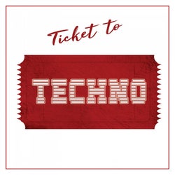 Ticket to Techno