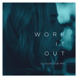 Work It Out (DJ Glen Dub Mix)