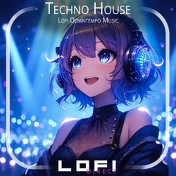 Techno House - Lofi Downtempo Music