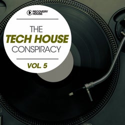 The Tech House Conspiracy Vol. 5