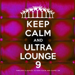 Keep Calm and Ultra Lounge 9