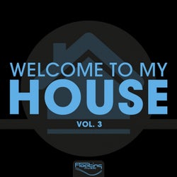 Welcome to My House, Vol. 3