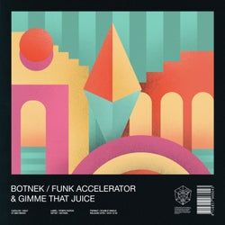 Funk Accelerator & Gimme That Juice - Extended Mixes