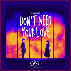 Don't Need Your Love