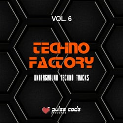 Techno Factory, Vol. 6 (Underground Techno Tracks)