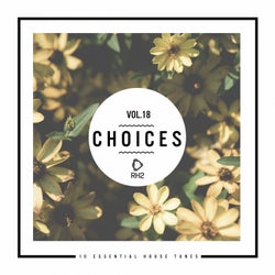 Choices - 10 Essential House Tunes, Vol. 18