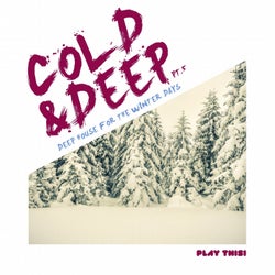 Cold & Deep, Pt. 5 - Deep House for the Winter Days