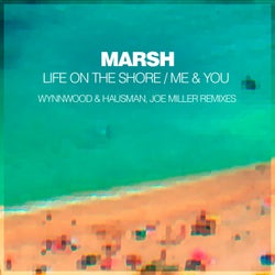 Life On The Shore / Me & You (Wynnwood & Hausman, Joe Miller Remixes)