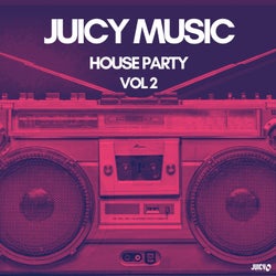 Juicy Music House Party, Vol. 2