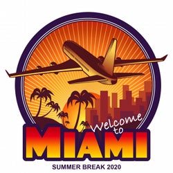 Welcome To Miami (Summer Break 2020)