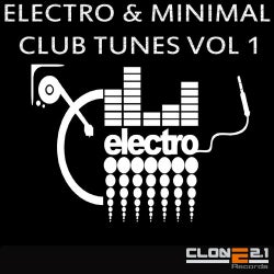 Electro And Minimal Club Tunes Volume 1