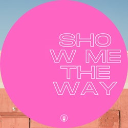 Show Me the Way