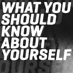 What You Should Know About Yourself