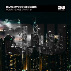 Dancewood Records - Four Years (Part II)