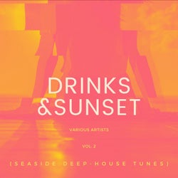 Drinks & Sunset (Seaside Deep-House Tunes), Vol. 2