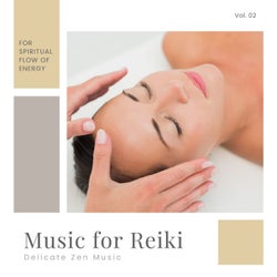 Music For Reiki - Delicate Zen Music For Spiritual Flow Of Energy, Vol. 01