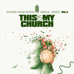 This Is My Church, Vol. 3 (The Deep-House Edition)