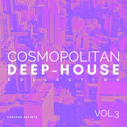 Cosmopolitan Deep-House Collection, Vol. 3