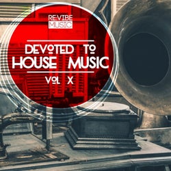 Devoted to House Music, Vol. 10