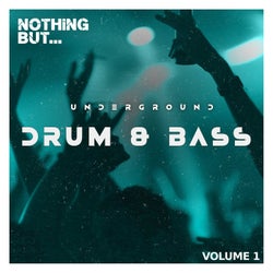 Nothing But... Underground Drum & Bass, Vol. 01