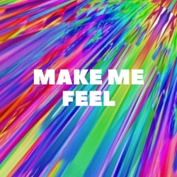 Make Me Feel