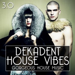 Dekadent House Vibes 3.0