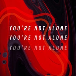 You're Not Alone