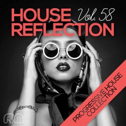 House Reflection - Progressive House Collection, Vol. 58