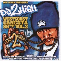 DPG Japan Presents Do 2 High West Coast Gangsta Sh*t