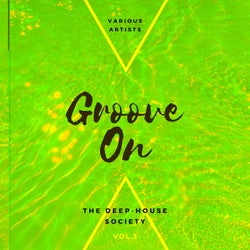 Groove On (The Deep-House Society), Vol. 3