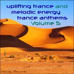 Uplifting Trance and Melodic Energy Trance Anthems, Vol. 5