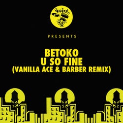 U So Fine - Vanilla Ace & Barber Remix