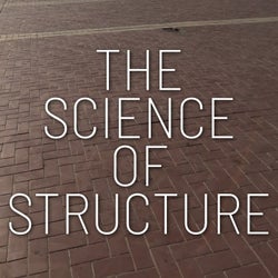 The Science of Structure