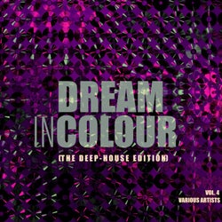 Dream In Colour, Vol. 4 (The Deep-House Edition)