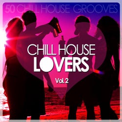 Chill House Lovers Vol. 2 (50 Chill House Grooves)