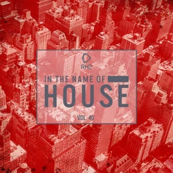 In The Name Of House Vol. 40