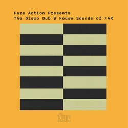 Faze Action Present The Disco Dub & House Sound of FAR