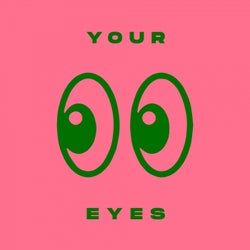 Your Eyes